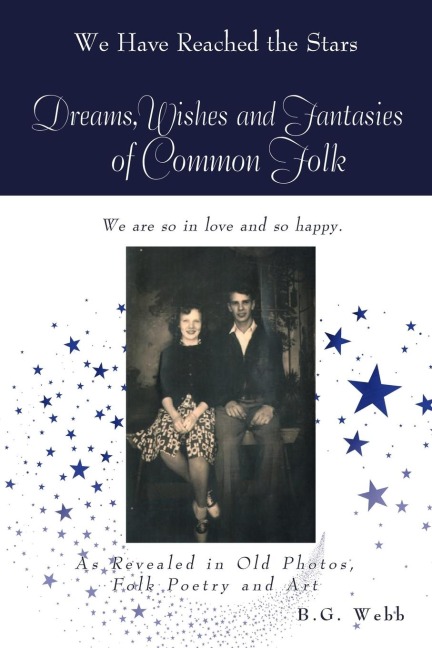 Dreams, Wishes, and Fantasies of Common Folk: As Revealed in Old Photos, Folk Poetry and Art
