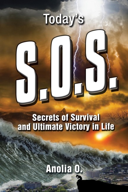 Todays S.O.S.: Secrets of Survival and Ultimate Victory in Life