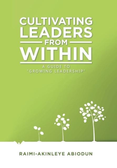 Cultivating Leaders from Within: A Guide to Growing Leadership