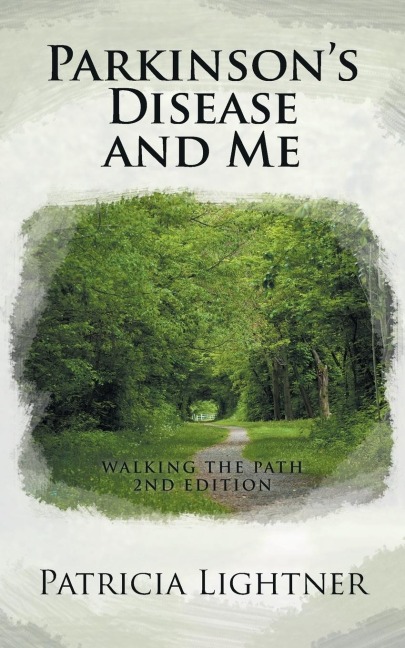 Parkinsons Disease and Me: Walking the Path 2nd Edition