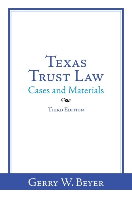 Texas Trust Law: Cases and Materials-Third Edition
