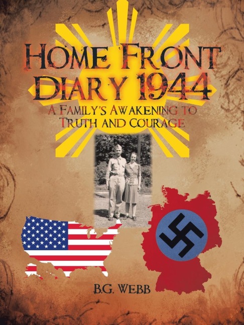 Home Front Diary 1944: A Familys Awakening to Truth and Courage