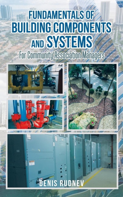 Fundamentals of Building Components and Systems: For Community Association Managers