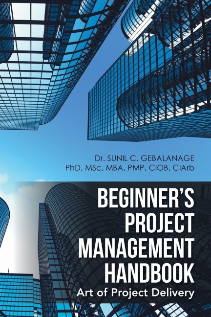Beginners Project Management Handbook: Art of Project Delivery