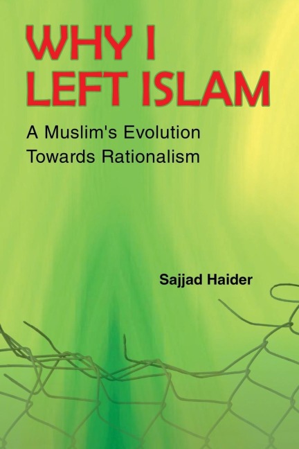 Why I Left Islam: A Muslims Evolution Towards Rationalism