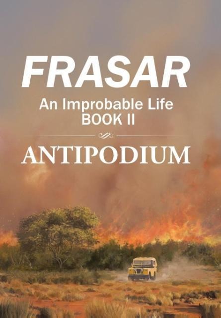 An Improbable Life Book II: Antipodium