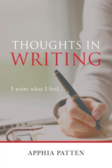 Thoughts in Writing: I Write What I Feel . . .
