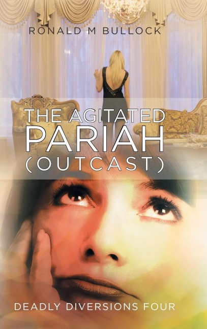 Deadly Diversions Four: The Agitated Pariah (Outcast)