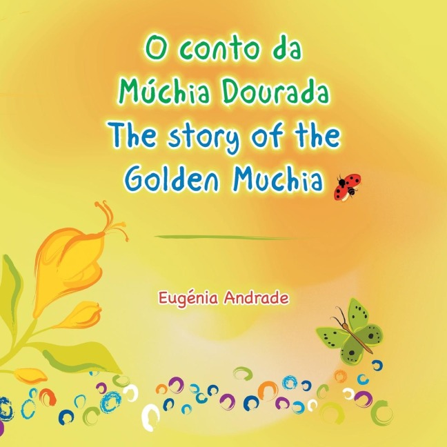 O conto da Múchia Dourada / The story of the Golden Muchia