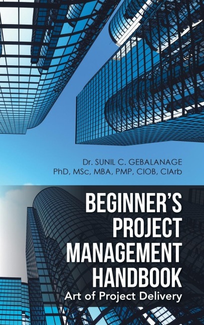 Beginners Project Management Handbook: Art of Project Delivery