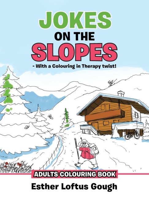 JOKES ON THE SLOPES - With a Colouring in Therapy twist!: ADULTS COLOURING BOOK