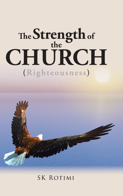 The Strength of the Church: (Righteousness)