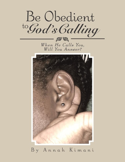 Be Obedient to Gods Calling: When He Calls You, Will You Answer?