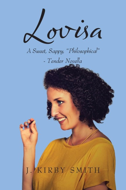 Lovisa: A Sweet Sappy Philosophical- Tender Novella