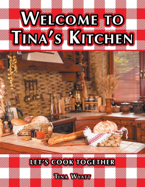 Welcome to Tinas Kitchen: Lets Cook Together