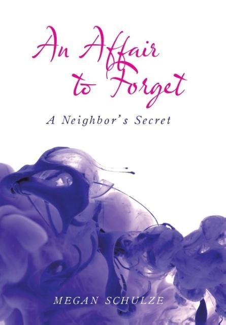 An Affair to Forget: A Neighbors Secret