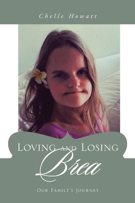 Loving and Losing Brea: Our Familys Journey