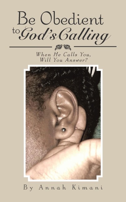 Be Obedient to Gods Calling: When He Calls You, Will You Answer?