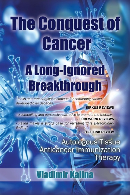 The Conquest of Cancer-A Long-Ignored Breakthrough: Autologous Tissue Anticancer Immunization Therapy