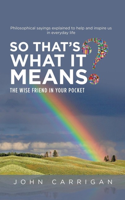 So Thats What It Means?: The Wise Friend in Your Pocket