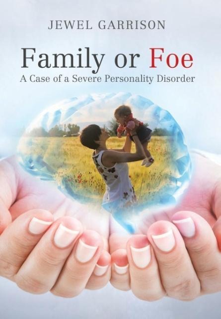Family or Foe: A Case of a Severe Personality Disorder