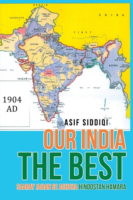 Our India the Best: Saaray Jahan Se Achcha Hindostan Hamara