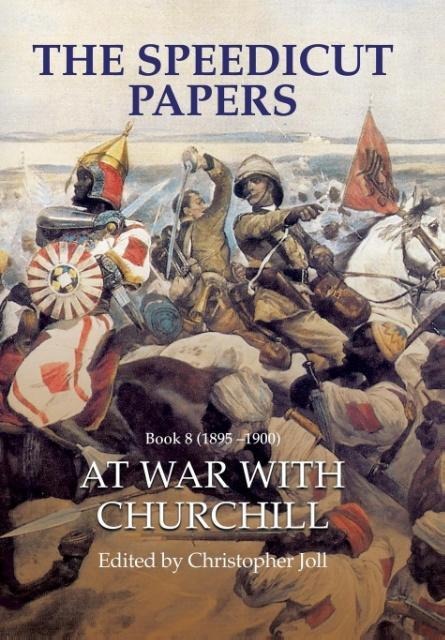 The Speedicut Papers Book 8 (1895-1900): At War With Churchill