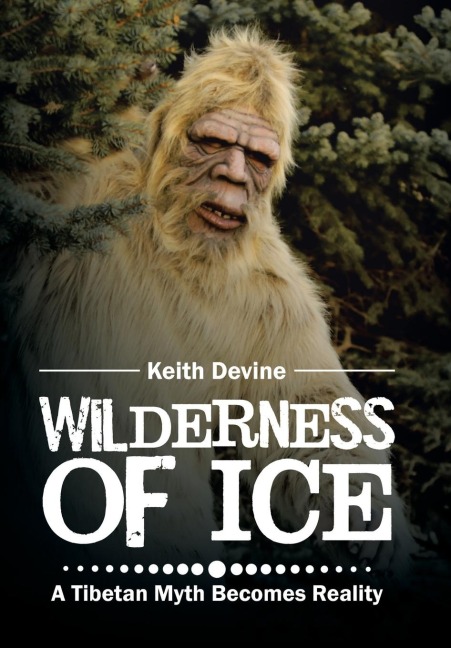 Wilderness of Ice: A Tibetan Myth Becomes Reality