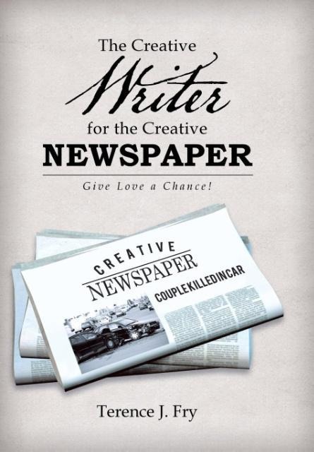 The Creative Writer for the Creative Newspaper: Give Love a Chance!