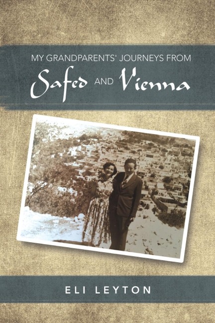 My Grandparents Journeys from Safed and Vienna
