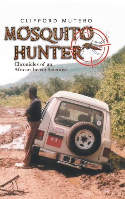 Mosquito Hunter: Chronicles of an African Insect Scientist