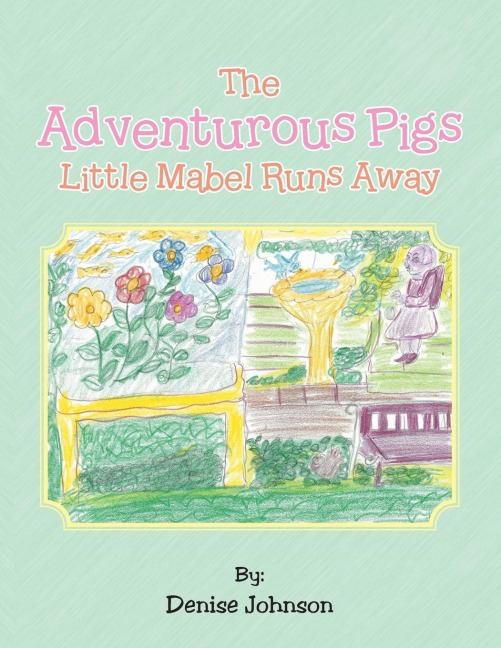 The Adventurous Pigs: Little Mabel Runs Away
