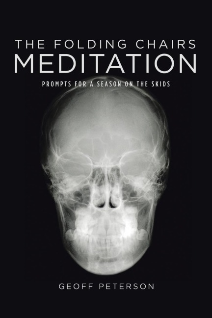 The Folding Chairs Meditation: Prompts for a Season on the Skids