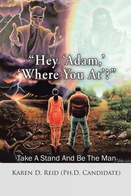 Hey Adam, Where You At?: Take a Stand and Be the Man!