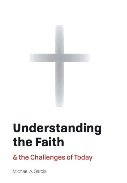 Understanding the Faith: And the Challenges of Today