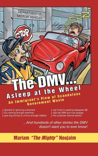 The DMV . . . Asleep at the Wheel: An Immigrants View of Scandalous Government Waste