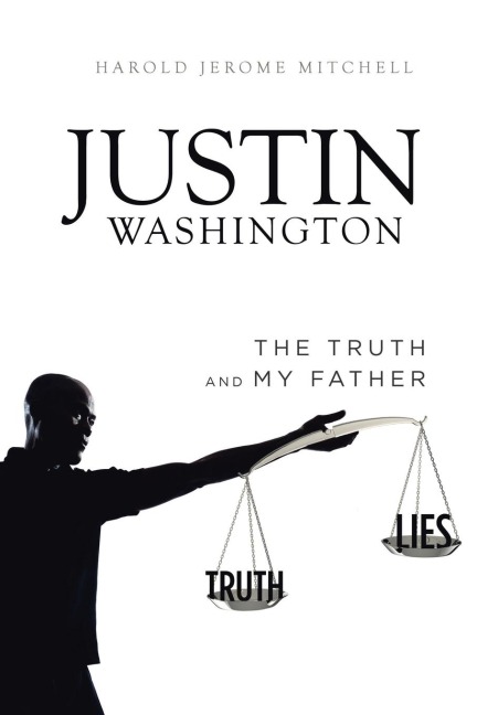 Justin Washington The Truth and My Father
