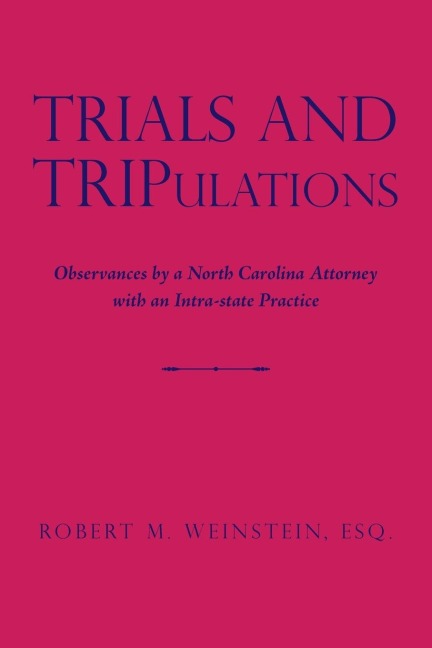Trials  and  TRIPulations: Observances by a North Carolina Attorney                 with an Intra-state Practice