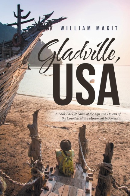 Gladville, USA: A Look Back at Some of the Ups and Downs of the Counterculture Movement in America