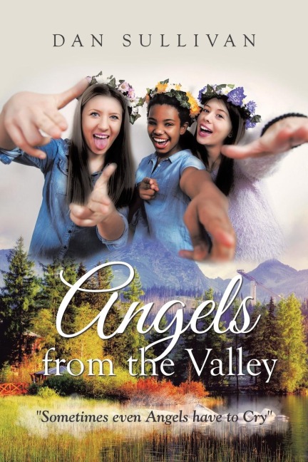 Angels from the Valley: Sometimes Even Angels Have to Cry