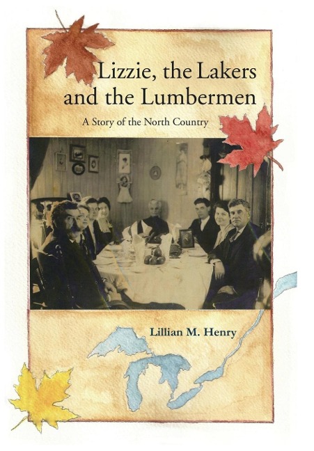 Lizzie, the Lakers and the Lumbermen: A Story of the North Country