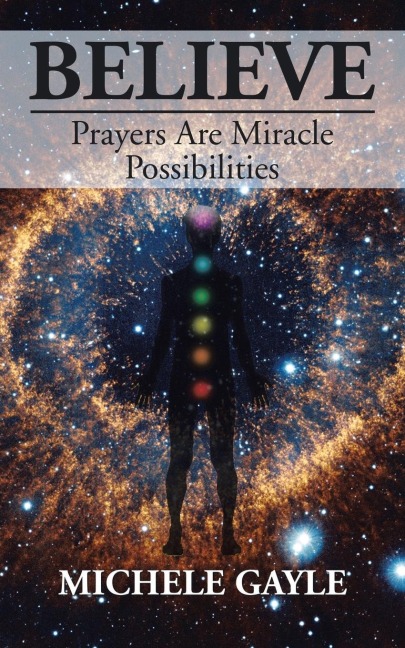 Believe: Prayers Are Miracle Possibilities