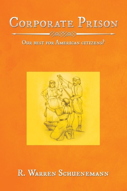Corporate Prison: Our best for American citizens?
