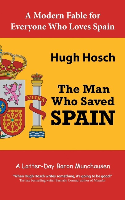 The Man Who Saved Spain: A Latter-Day Baron Munchausen