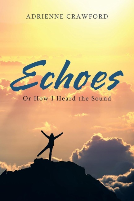 Echoes: Or How I Heard the Sound