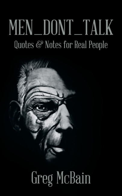 MEN_DONT_TALK: Quotes & Notes for Real People