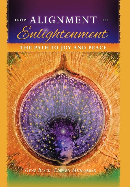 From Alignment to Enlightenment: The Path to Joy and Peace