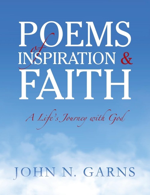 Poems of Inspiration & Faith: A Lifes Journey with God