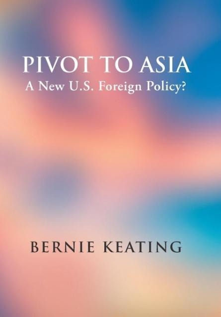 Pivot to Asia: A New U.S. Foreign Policy?