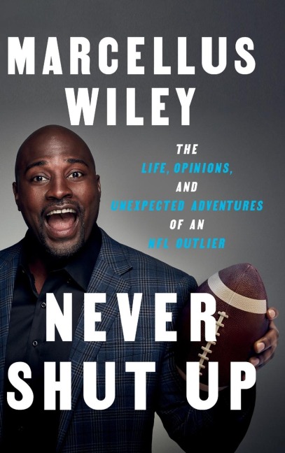 Never Shut Up: The Life, Opinions, and Unexpected Adventures of an NFL Outlier
